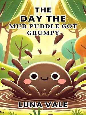 cover image of The Day the Mud Puddle Got Grumpy